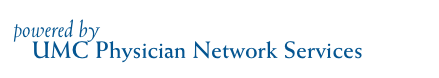 powered by
   UMC Physician Network Services